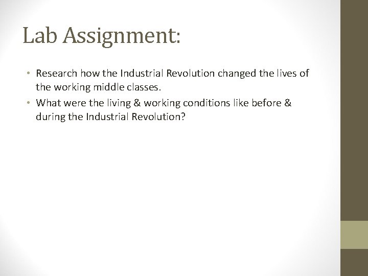 Lab Assignment: • Research how the Industrial Revolution changed the lives of the working