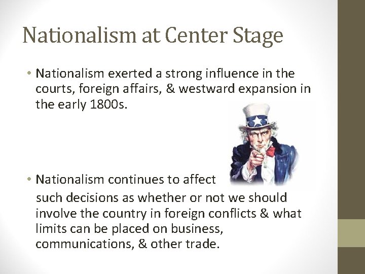 Nationalism at Center Stage • Nationalism exerted a strong influence in the courts, foreign