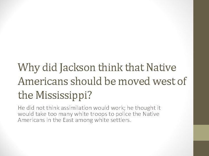 Why did Jackson think that Native Americans should be moved west of the Mississippi?