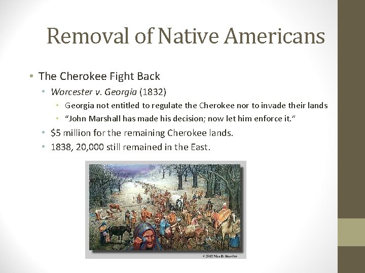 Removal of Native Americans • The Cherokee Fight Back • Worcester v. Georgia (1832)