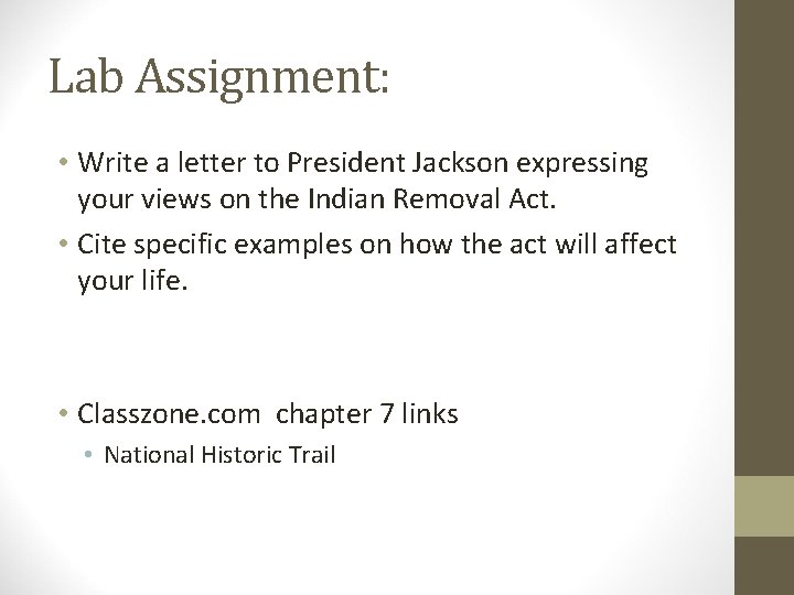 Lab Assignment: • Write a letter to President Jackson expressing your views on the