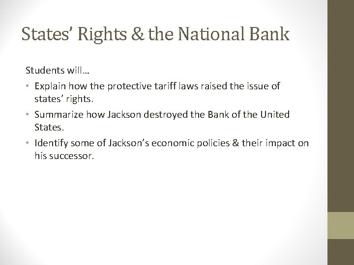 States’ Rights & the National Bank Students will… • Explain how the protective tariff