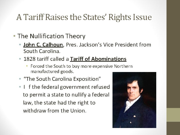 A Tariff Raises the States’ Rights Issue • The Nullification Theory • John C.