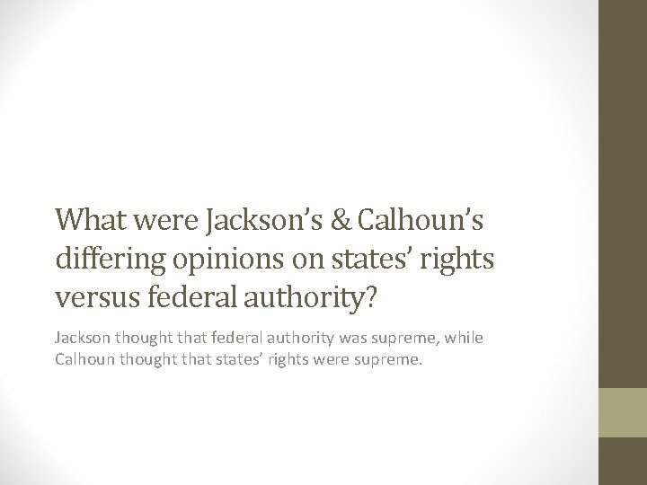 What were Jackson’s & Calhoun’s differing opinions on states’ rights versus federal authority? Jackson