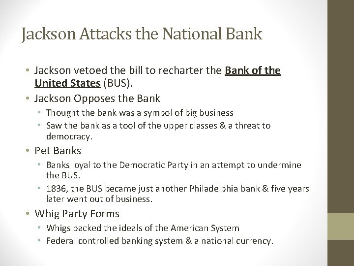 Jackson Attacks the National Bank • Jackson vetoed the bill to recharter the Bank