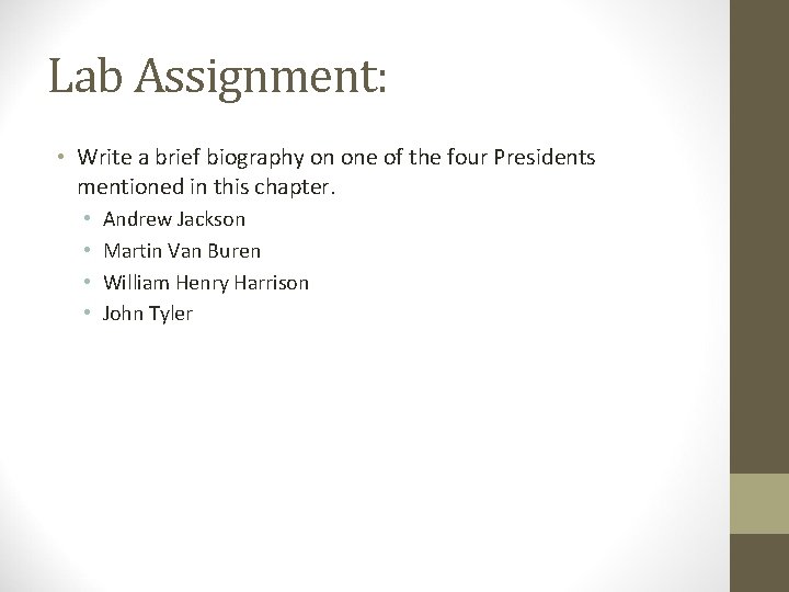 Lab Assignment: • Write a brief biography on one of the four Presidents mentioned