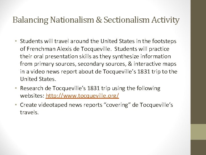 Balancing Nationalism & Sectionalism Activity • Students will travel around the United States in