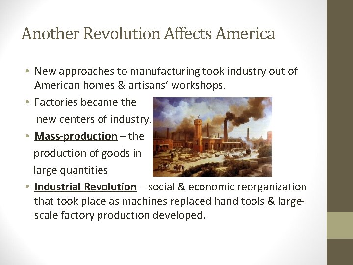 Another Revolution Affects America • New approaches to manufacturing took industry out of American