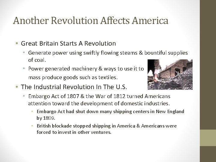 Another Revolution Affects America • Great Britain Starts A Revolution • Generate power using