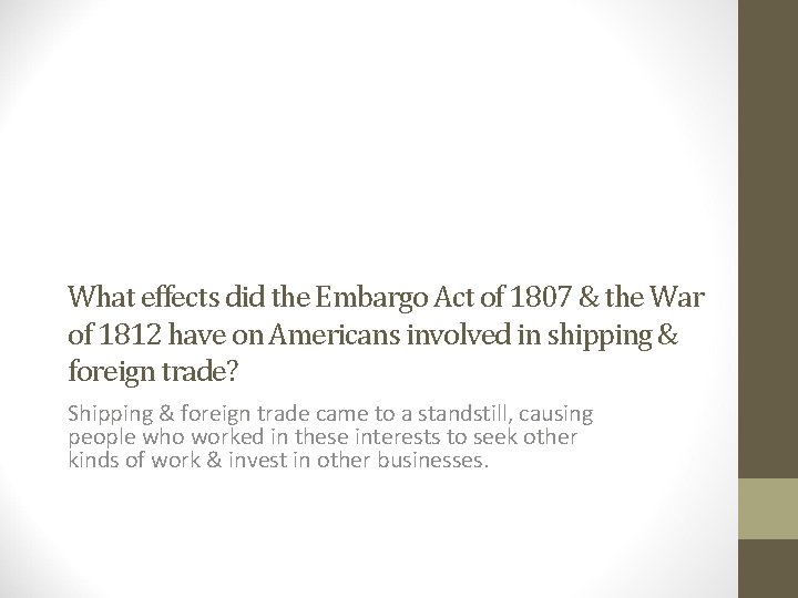 What effects did the Embargo Act of 1807 & the War of 1812 have