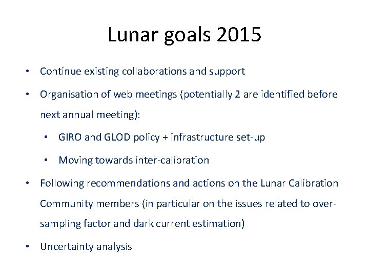 Lunar goals 2015 • Continue existing collaborations and support • Organisation of web meetings