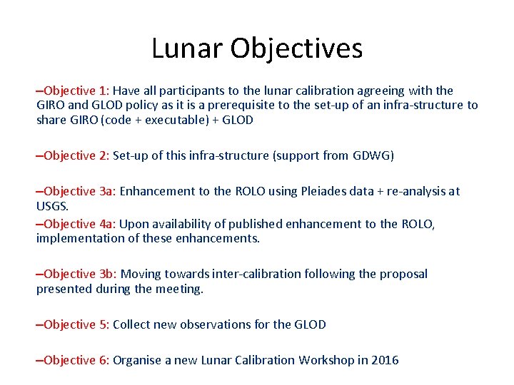Lunar Objectives –Objective 1: Have all participants to the lunar calibration agreeing with the