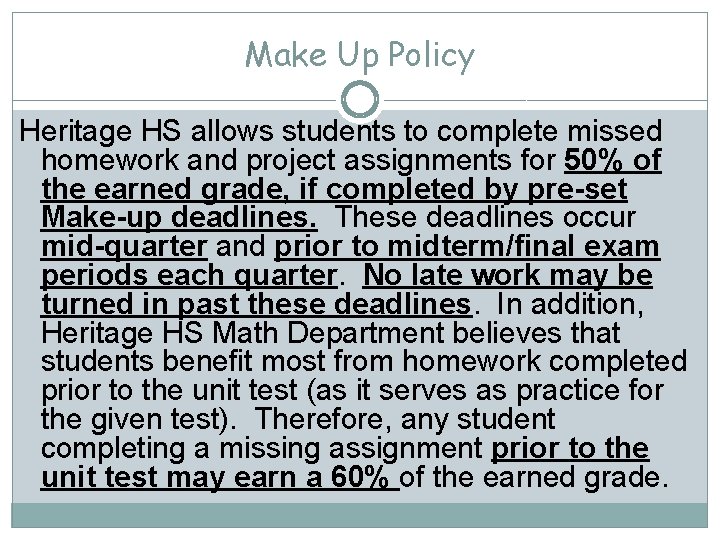 Make Up Policy Heritage HS allows students to complete missed homework and project assignments