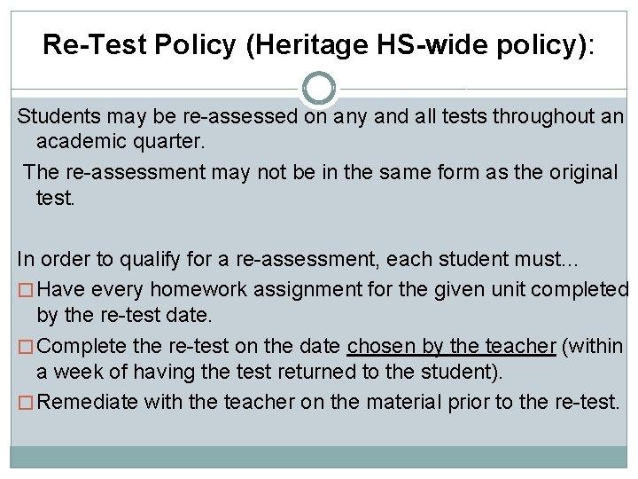 Re-Test Policy (Heritage HS-wide policy): Students may be re-assessed on any and all tests