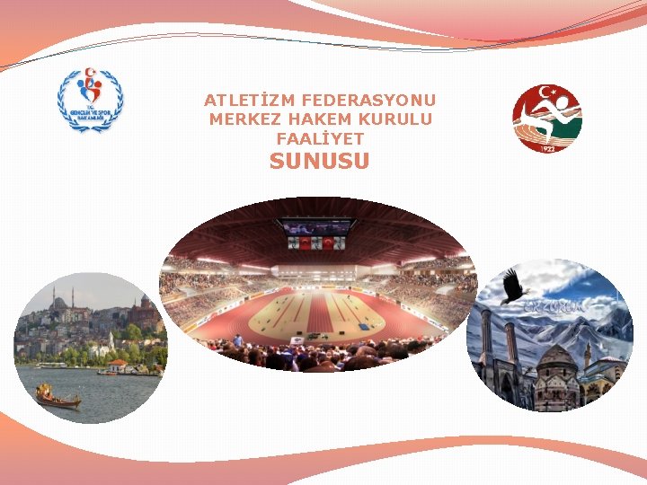 ATLETİZM FEDERASYONU MERKEZ HAKEM KURULU FAALİYET SUNUSU ATLETİZM FEDERASYONU MERKEZ HAKEM KURULU FAALİYET SUNUSU