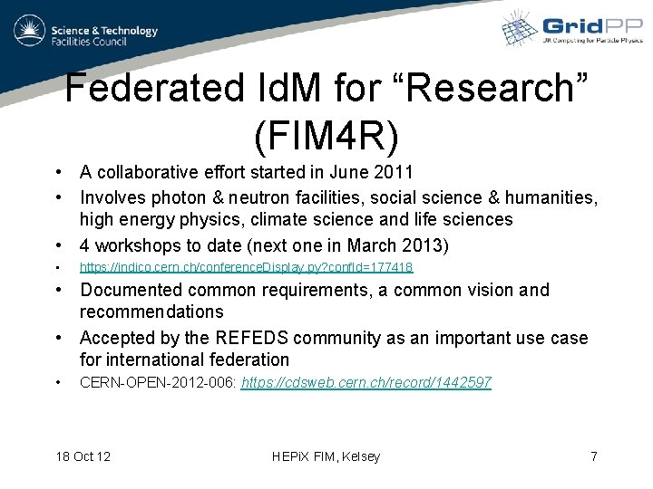 Federated Id. M for “Research” (FIM 4 R) • A collaborative effort started in