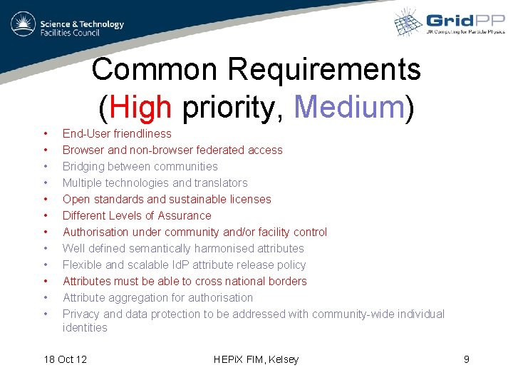 Common Requirements (High priority, Medium) • • • End-User friendliness Browser and non-browser federated