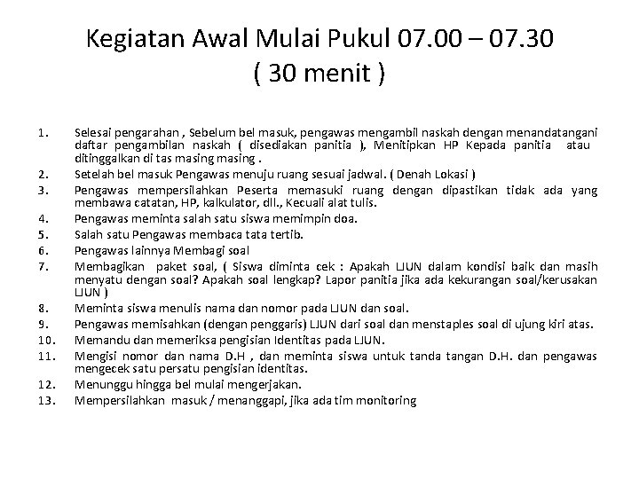 Kegiatan Awal Mulai Pukul 07. 00 – 07. 30 ( 30 menit ) 1.