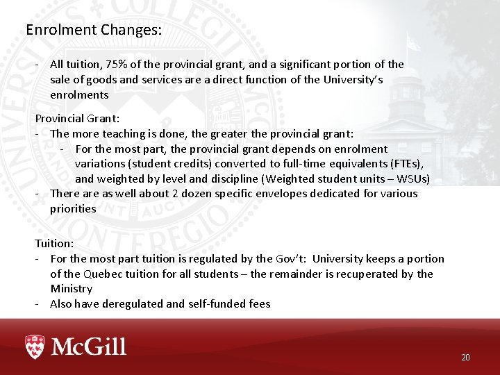 Enrolment Changes: - All tuition, 75% of the provincial grant, and a significant portion