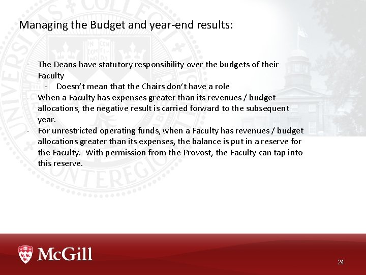 Managing the Budget and year-end results: - The Deans have statutory responsibility over the