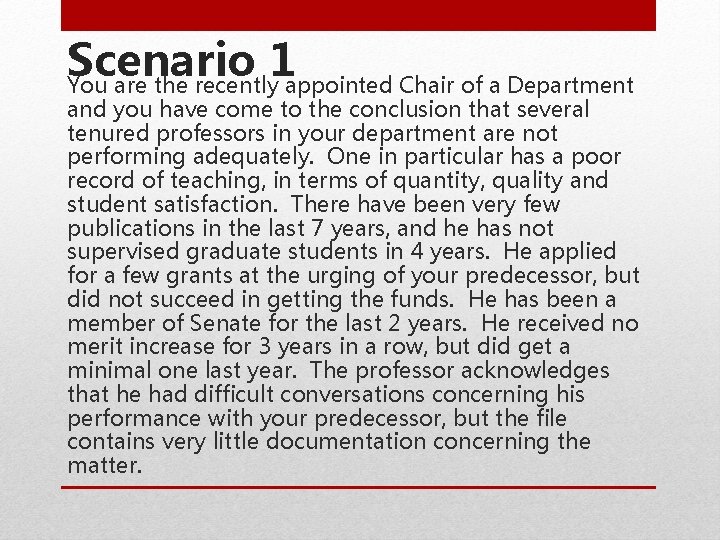 Scenario 1 You are the recently appointed Chair of a Department and you have