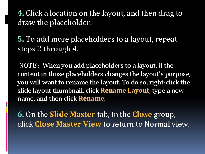 4. Click a location on the layout, and then drag to draw the placeholder.