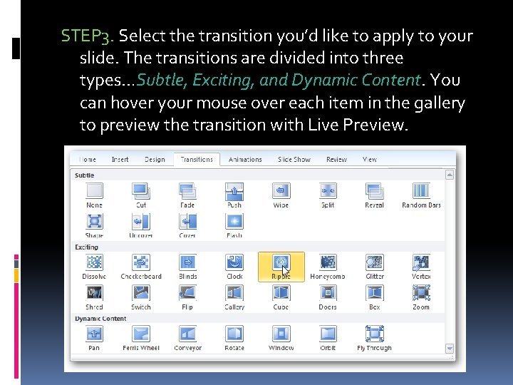 STEP 3. Select the transition you’d like to apply to your slide. The transitions