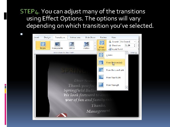 STEP 4. You can adjust many of the transitions using Effect Options. The options
