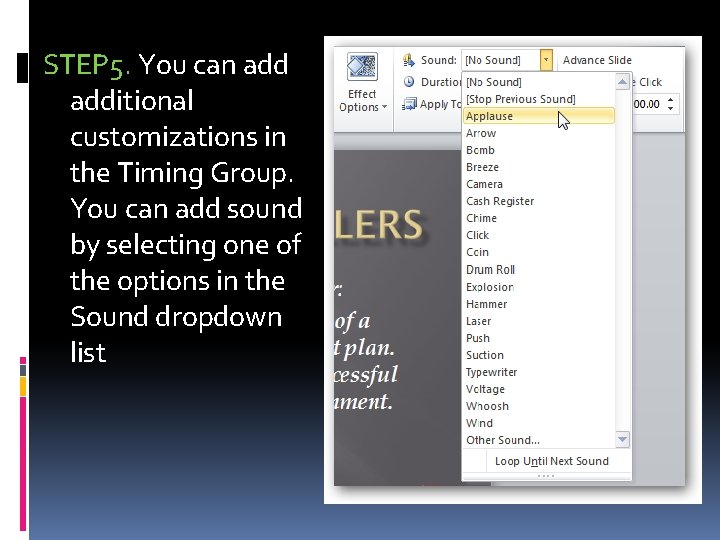 STEP 5. You can additional customizations in the Timing Group. You can add sound