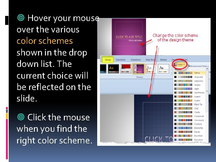  Hover your mouse over the various color schemes shown in the drop down