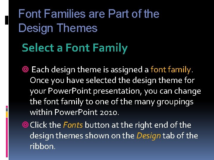 Font Families are Part of the Design Themes Select a Font Family Each design