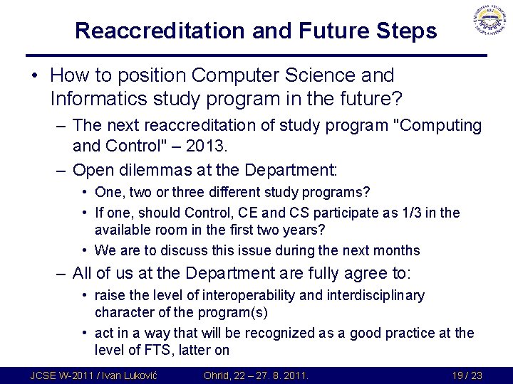Reaccreditation and Future Steps • How to position Computer Science and Informatics study program Reaccreditation and Future Steps • How to position Computer Science and Informatics study program