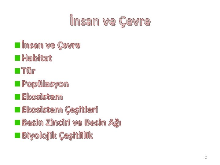 İnsan ve Çevre Habitat Tür Popülasyon Ekosistem Çeşitleri Besin Zinciri ve Besin Ağı Biyolojik