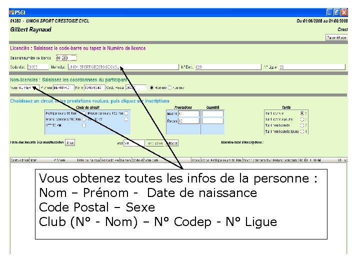 Vous obtenez toutes les infos de la personne : Nom – Prénom - Date