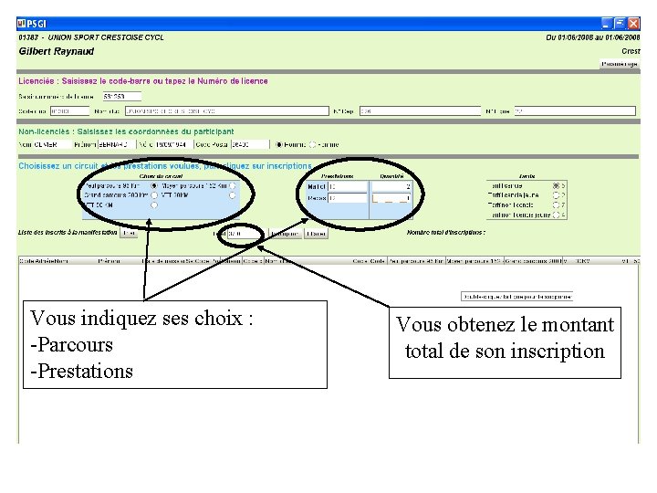 Vous indiquez ses choix : -Parcours -Prestations Vous obtenez le montant total de son