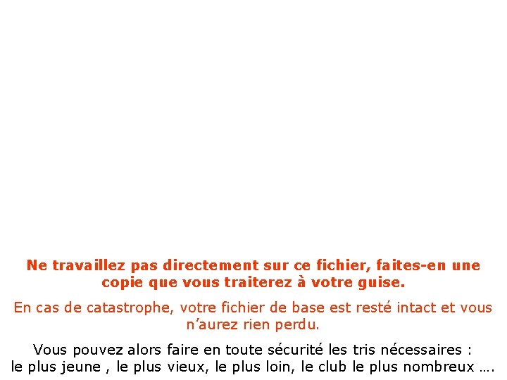 Ne travaillez pas directement sur ce fichier, faites-en une copie que vous traiterez à