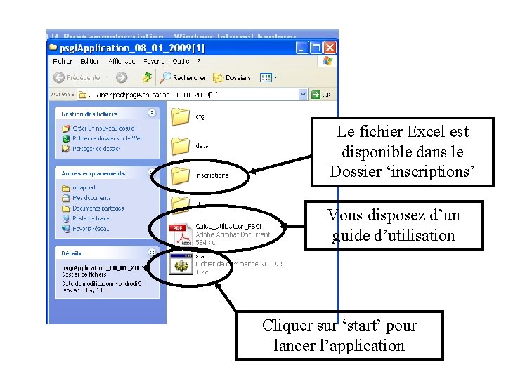 Le fichier Excel est disponible dans le Dossier ‘inscriptions’ Vous disposez d’un guide d’utilisation