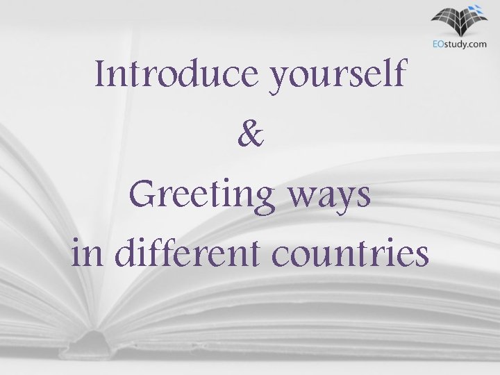 Introduce yourself & Greeting ways in different countries 