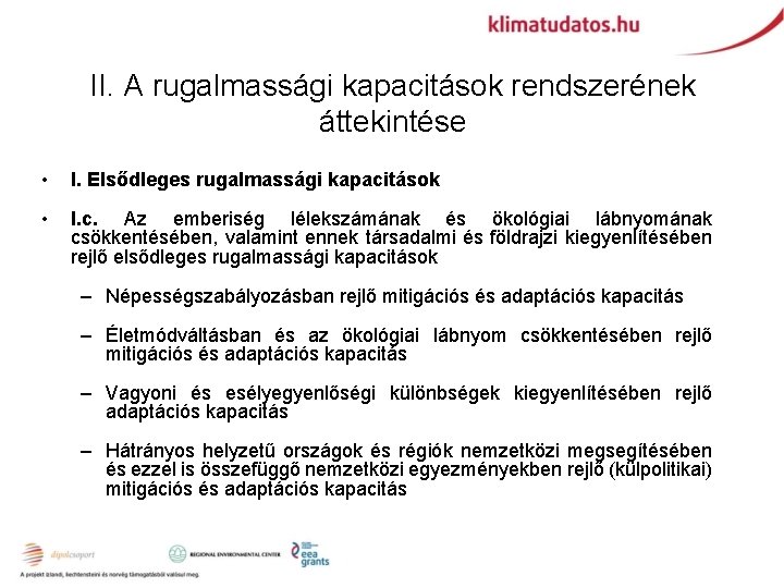 II. A rugalmassági kapacitások rendszerének áttekintése • I. Elsődleges rugalmassági kapacitások • I. c.