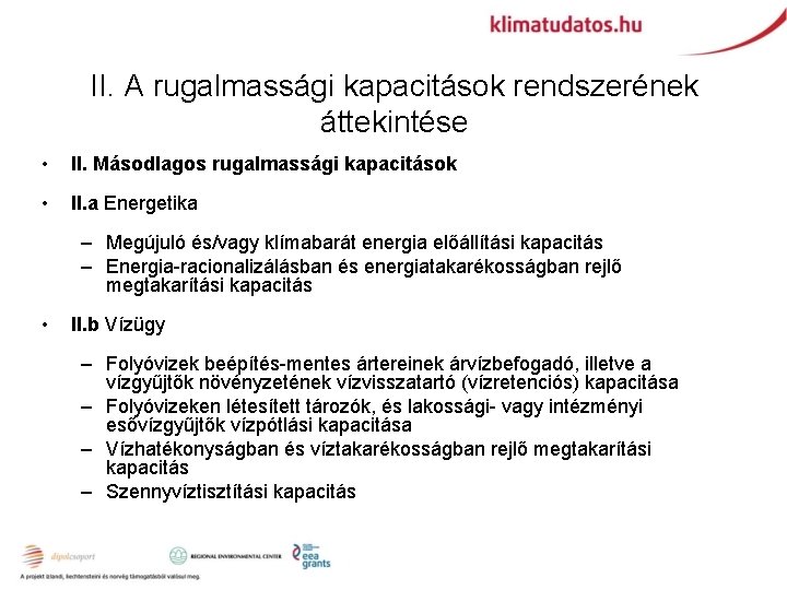 II. A rugalmassági kapacitások rendszerének áttekintése • II. Másodlagos rugalmassági kapacitások • II. a