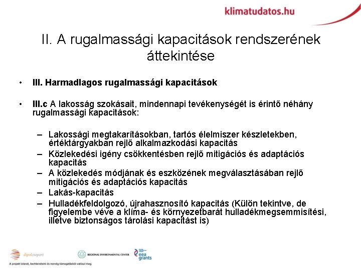 II. A rugalmassági kapacitások rendszerének áttekintése • III. Harmadlagos rugalmassági kapacitások • III. c