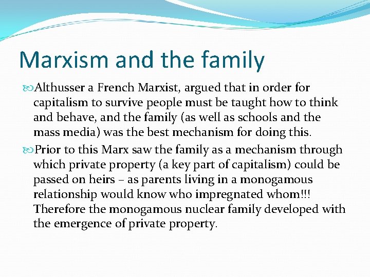 Marxism and the family Althusser a French Marxist, argued that in order for capitalism