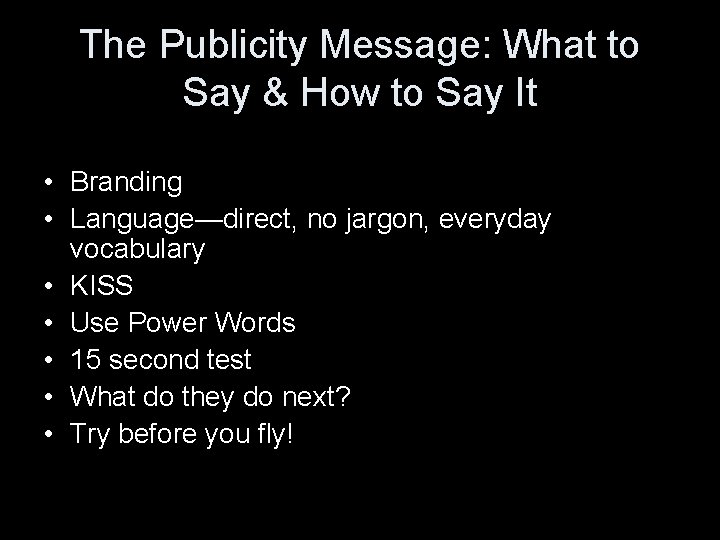 The Publicity Message: What to Say & How to Say It • Branding •