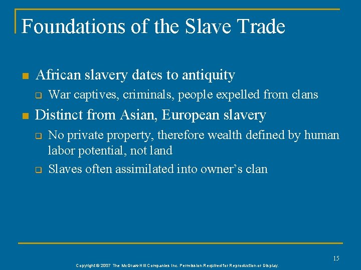 Foundations of the Slave Trade n African slavery dates to antiquity q n War