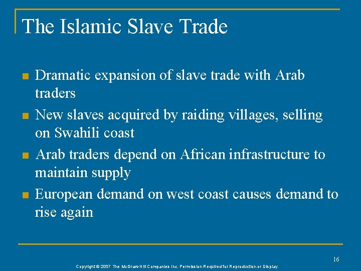 The Islamic Slave Trade n n Dramatic expansion of slave trade with Arab traders