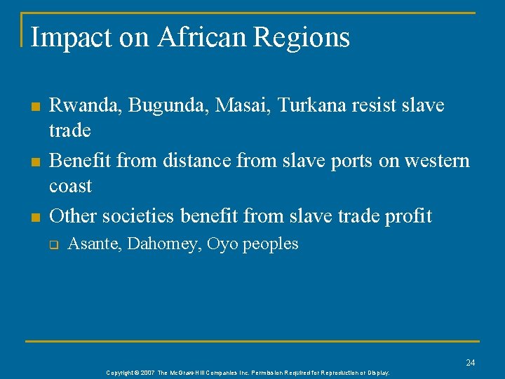Impact on African Regions n n n Rwanda, Bugunda, Masai, Turkana resist slave trade