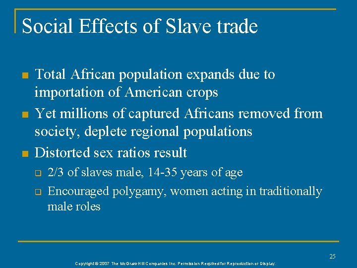Social Effects of Slave trade n n n Total African population expands due to