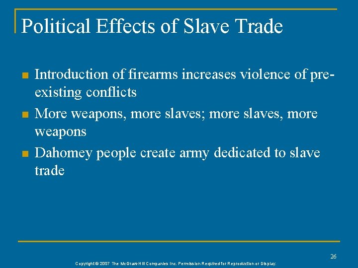 Political Effects of Slave Trade n n n Introduction of firearms increases violence of