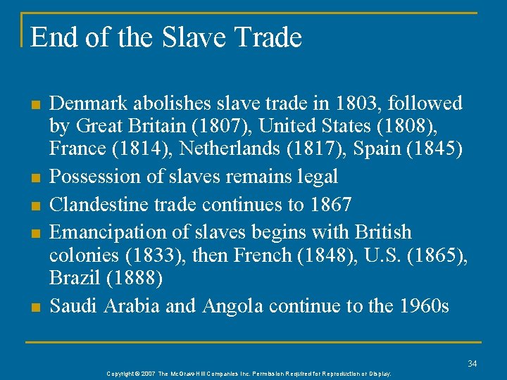 End of the Slave Trade n n n Denmark abolishes slave trade in 1803,