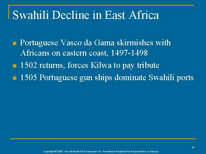 Swahili Decline in East Africa n n n Portuguese Vasco da Gama skirmishes with